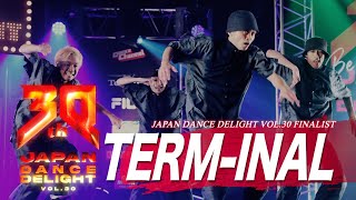 TERM-INAL│JAPAN DANCE DELIGHT VOL.30 FINAL│2024