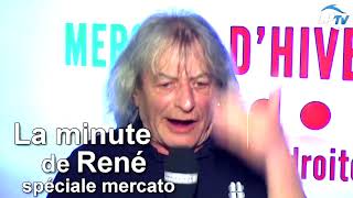 La minute de René, spéciale mercato