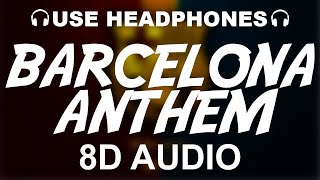 FC Barcelona Official Anthem (8D AUDIO) | Cant del Barça | Theme Song
