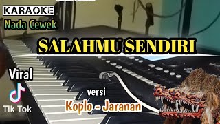 SALAHMU SENDIRI ( karaoke  ) Versi Koplo Jaranan Nada Cewek