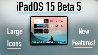 iPadOS 15 Beta 5: What’s New? | New Larger Icons?