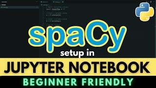 How to Install Spacy in Jupyter Notebook (Beginner Friendly)