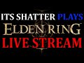 Its Shatter Plays Elden Ring