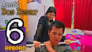 ANAK BOS BESAR 6 - Reborn √ Film Beladiri