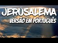 JERUSALEMA versão em Português