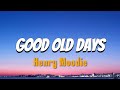 Henry Moodie - good old days (Lyrics)