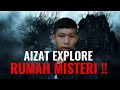 EXPLORE TEMPAT MISTERI !! AIZAT NAMPAK ORANG TUA !!