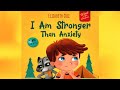 I Am Stronger Than Anxiety by Elizabeth Cole | A Story of Overcoming Worries, Stress and Fear