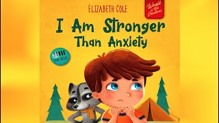 I Am Stronger Than Anxiety by Elizabeth Cole | A Story of Overcoming Worries, Stress and Fear