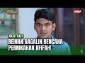 Belom Move on! Reihan Rusuhin Acara Afifah | Best Cut UMMI ANTV Eps 47 (2/4)