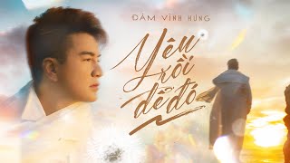 Yêu Rồi Để Đó - Đàm Vĩnh Hưng x Đông Thiên Đức | Người luồn kim, người se chỉ …