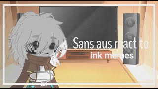 Sans aus react to ink memes [MY AU] lazy..? english/spanish