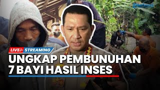 🔴LIVE: Heboh Kasus Pembunuhan 7 Bayi, Kapolres: Tersangka dan Korban Sepintas Tak Terganggu Jiwanya