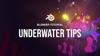 Blender Tutorial Underwater Tips