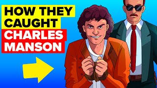 How They Caught Charles Manson
