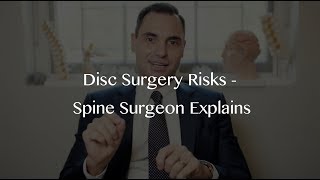 Risks of Back Surgery. Microdiscectomy for lumbar disc prolapse.