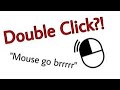 Double Click on any Mouse!?