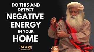 WARNING!! Do This Thing And Detect Every Negative Energy In Your Home Everyday || Sadhguru || MOW