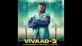 Vivaad 3 - Amit Saini Rohtakiya