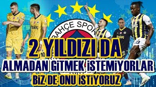SONDAKİKA Onlar Fenerbahçe'den 2 Yıldızı İstiyor! Fenerbahçe de O İsmi! Arayış Başladı...