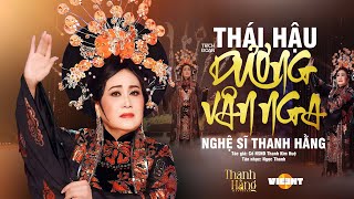 Trích Đoạn THÁI HẬU DƯƠNG VÂN NGA - Nghệ Sĩ Thanh Hằng | Tác Giả: Cố NSND Thanh Kim Huệ