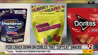 Feds crack down on edibles that copycat snacks