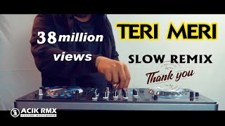 TERI MERI Slow Remix DJ ACIK Voc Lusiana Safara...