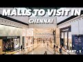 Malls To Visit In Chennai | சென்னையில் பார்க்க வேண்டிய மால்கள்