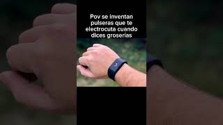 Pov se inventan las pulseras que te electrocutan cuando dices groserías #latam #humor #electric