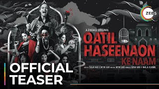 Qatil Haseenaon Ke Naam | Official Teaser | A Zindagi Original | Coming Soon On ZEE5