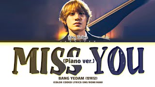 BANG YEDAM 'Miss You' (Piano ver.) Lyrics (방에담 Miss You 가사) (Color Coded Lyrics)