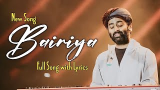 Arijit Singh: Bairiya (Lyrics) | Amitabh Bhattacharya, Goldie Sohel