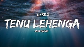 Lyrics :- Tenu Lehenga - Jass Manak, Zahrah S Khan | Satyameva Jayte 2 | John i, Divya k | Tanishk B