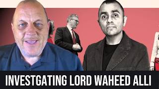 The TRUTH about Lord WAHEED ALLI \u0026 his Labour Party donations. Alli caught on camera