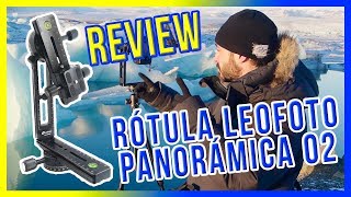 REVIEW Rótula panorámica LEOFOTO 02 | COMPRAR, COMPRAR Y COMPRAR!!!