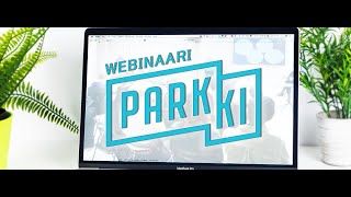 Parkki Business Park webinaari 23.4.2020: #Diginälkä osa 1/2