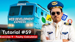 Exercise 9 - Faulty Calculator | Sigma Web Development Course - Tutorial #59