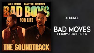 DJ Durel - Bad Moves Ft. Quavo & Rich The Kid (Bad Boys For Life)