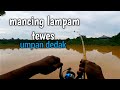 mancing lampam tewes sungai umpan dedak power sungai Kuala ketil