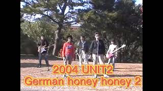 2004 UNIT2 German Honey Honey２ in 合歓の郷