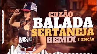 CDZÃO  BALADA SERTANEJA  REMIX   SELEÇÃO PRA  TOCA NO SEU PAREDÃO 2024