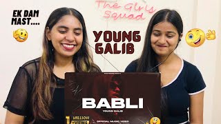 YOUNG GALIB - Babli | BANTAI RECORDS | The Girls Squad REACTION !!