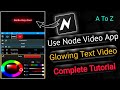 How To Use Node Video Editor || How To Make Glowing Text Lyrics Edit In Node App || Full Tutorial