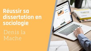 Réussir sa  dissertation en sociologie