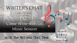 Writers Chat ~ Come Write with Us: Music Session