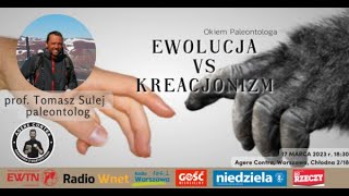 prof. Tomasz Sulej - Ewolucja vs Kreacjonizm (okiem paleontologa)