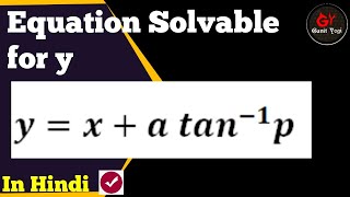 y=x+atan^-1p | Solvable for y | Equation Solvable for y | Equation Solvable for y in Hindi