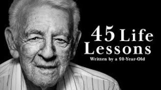 45 Life Lessons From A 90-Year-Old