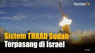 AS Pastikan Sistem Antirudal THAAD Sudah Terpasang di Israel | KONTAN News