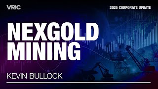 NexGold Mining Corporate Presentation: VRIC 2025